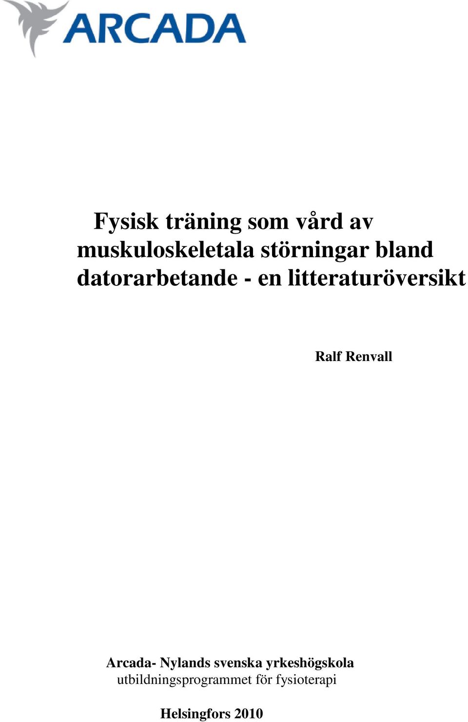 litteraturöversikt Ralf Renvall Arcada- Nylands