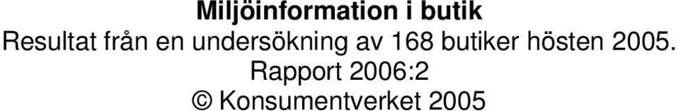 av 168 butiker hösten 2005.