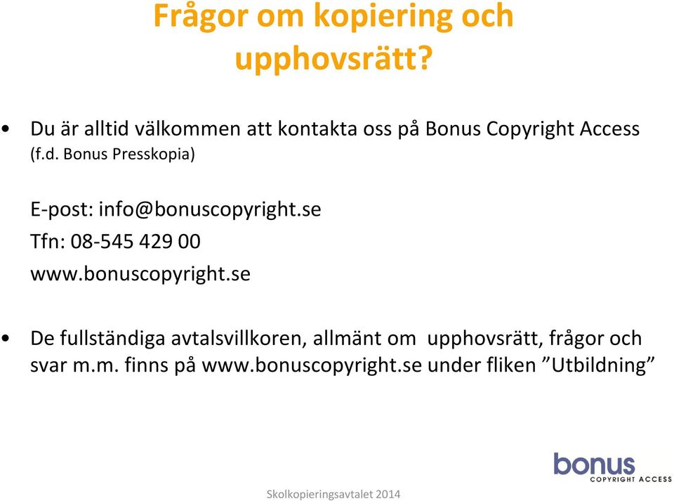 se Tfn: 08-545 429 00 www.bonuscopyright.