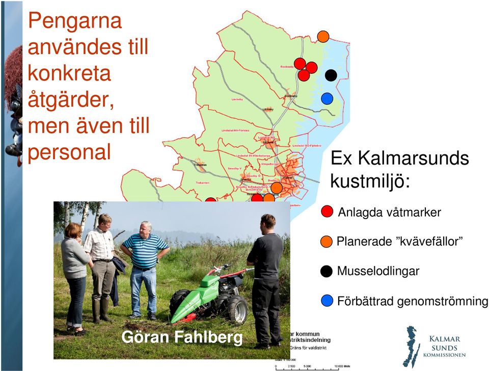 Anlagda våtmarker Planerade kvävefällor