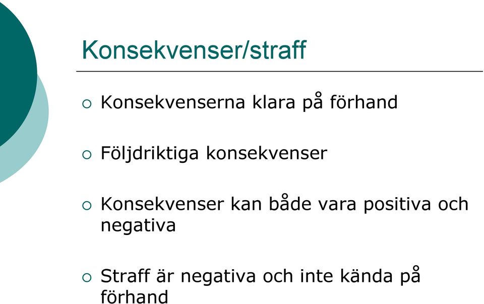 Konsekvenser kan både vara positiva och