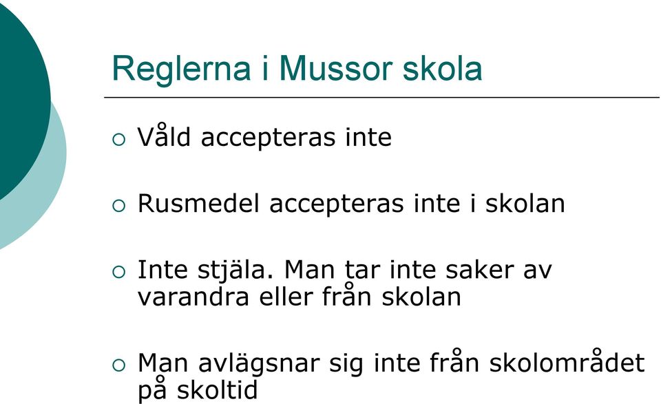 Man tar inte saker av varandra eller från