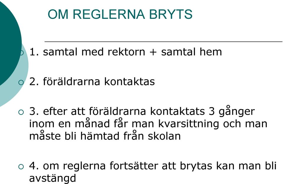 efter att föräldrarna kontaktats 3 gånger inom en månad får