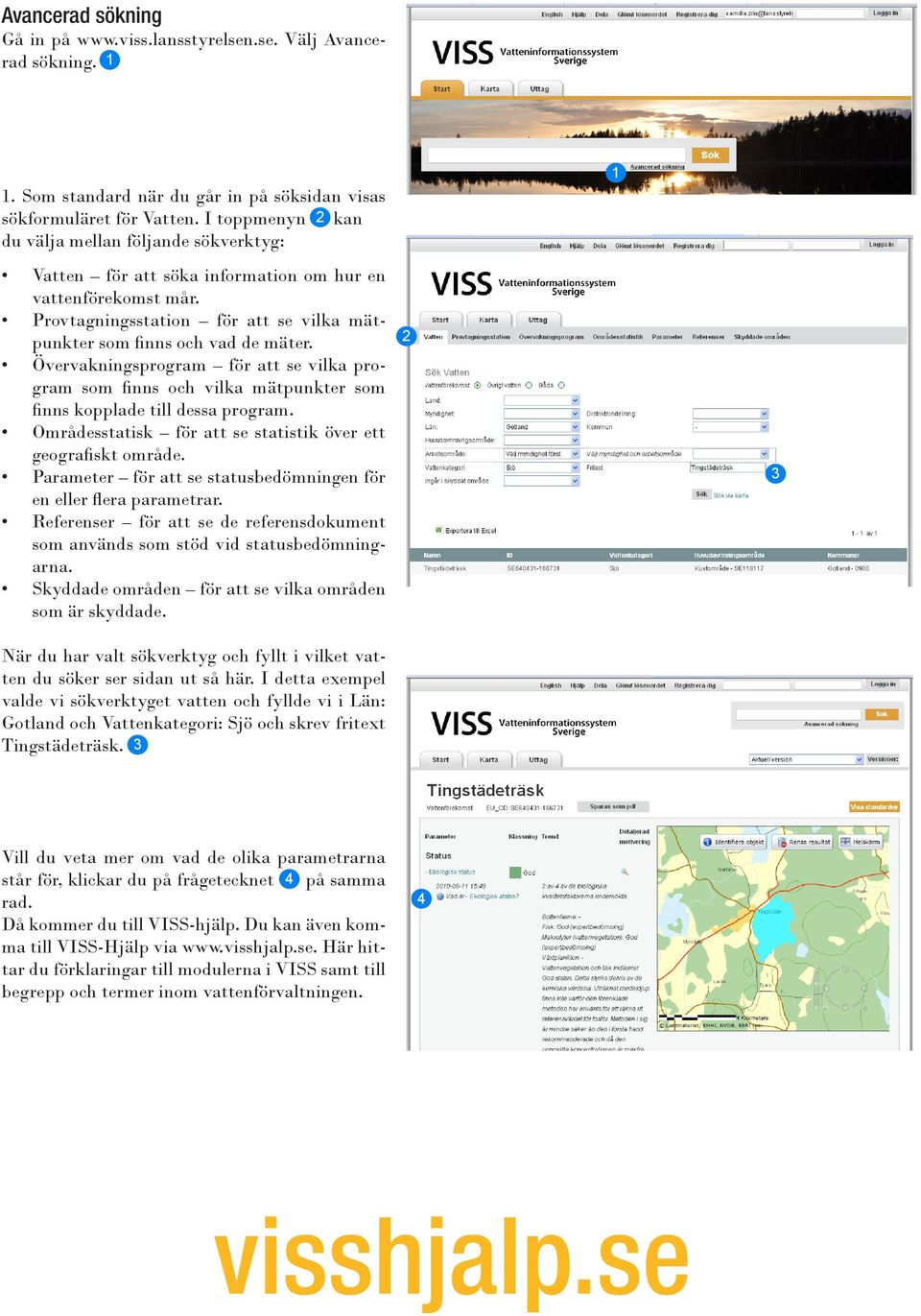 Övervakningsprogram för att se vilka program som finns och vilka mätpunkter som finns kopplade till dessa program. Områdesstatisk för att se statistik över ett geografiskt område.