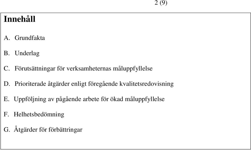 Prioriterade åtgärder enligt föregående kvalitetsredovisning E.