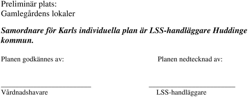 LSS-handläggare Huddinge Planen godkännes av: