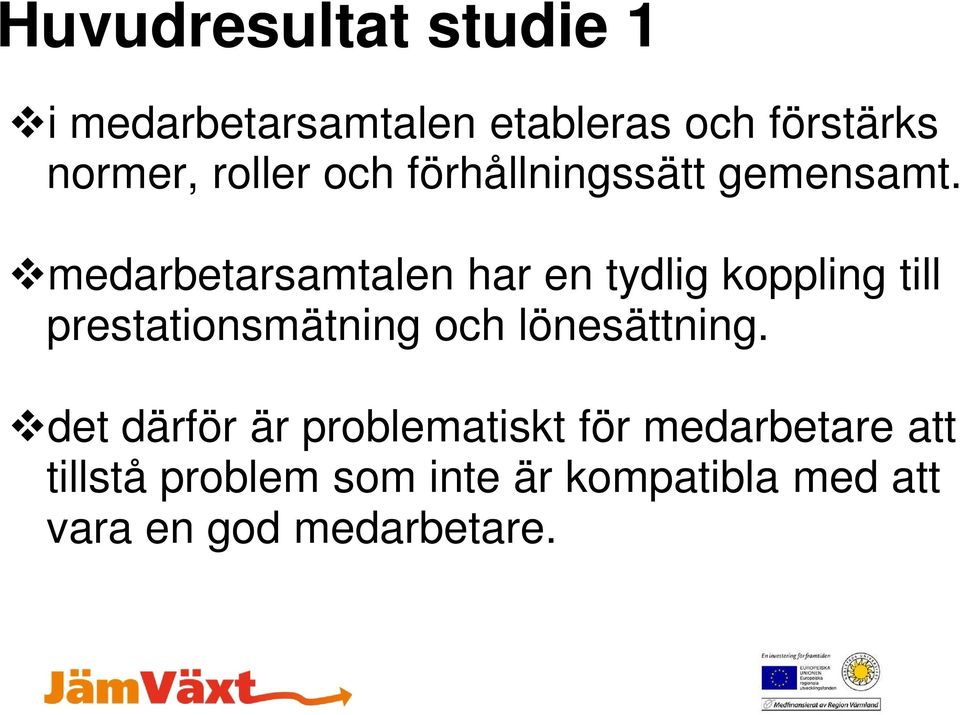 medarbetarsamtalen har en tydlig koppling till prestationsmätning och