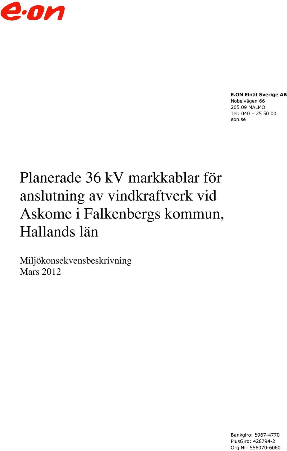 vid Askome i Falkenbergs kommun, Hallands län