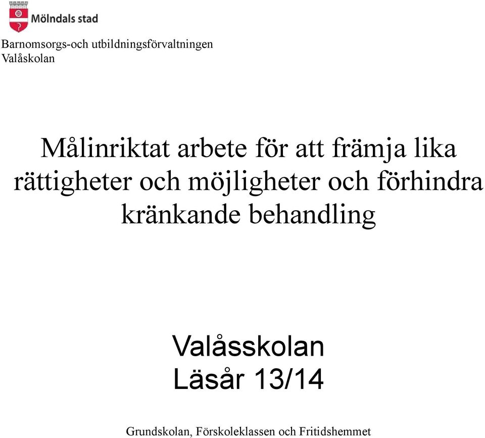 möjligheter och förhindra kränkande behandling