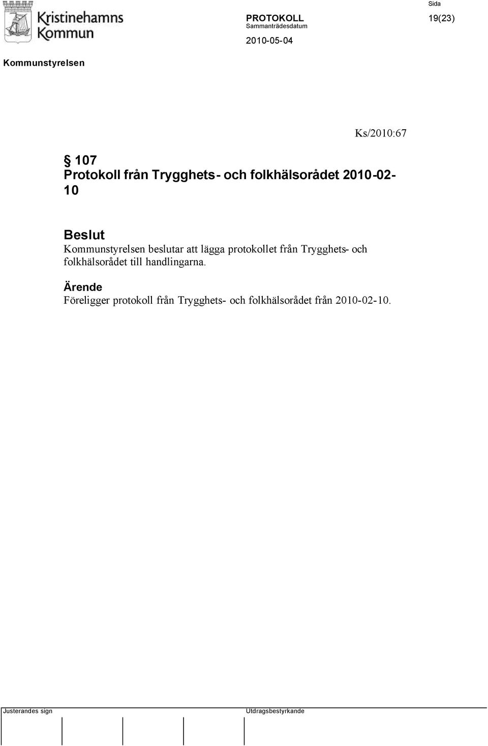 Trygghets- och folkhälsorådet till handlingarna.