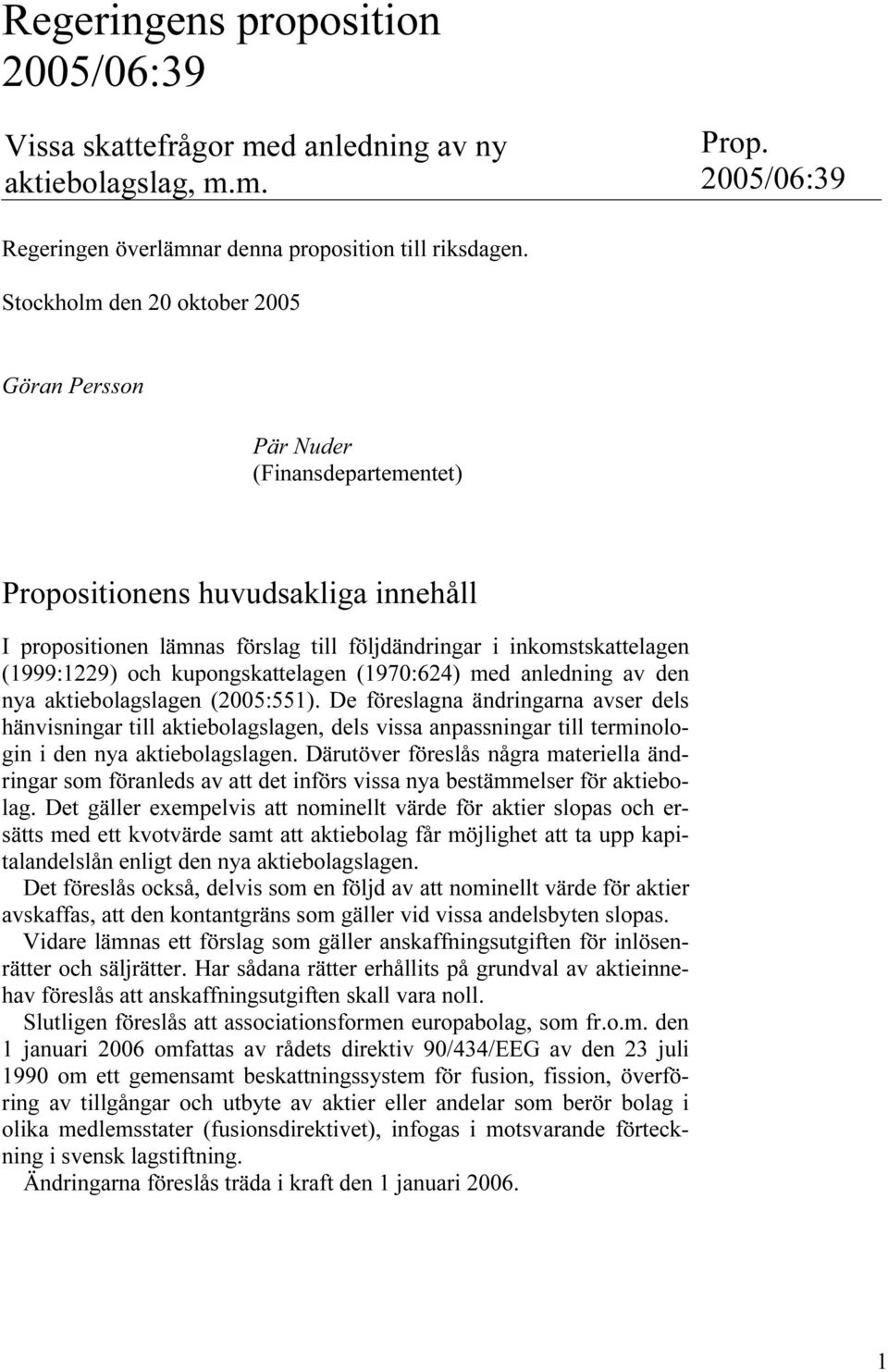 och kupongskattelagen (1970:624) med anledning av den nya aktiebolagslagen (2005:551).