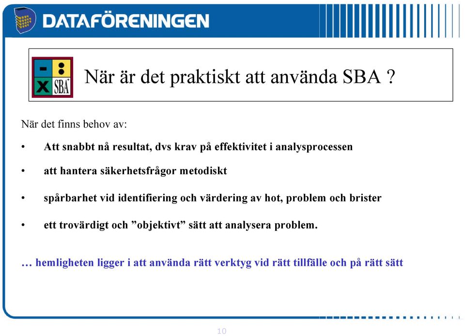 hantera säkerhetsfrågor metodiskt spårbarhet vid identifiering och värdering av hot, problem