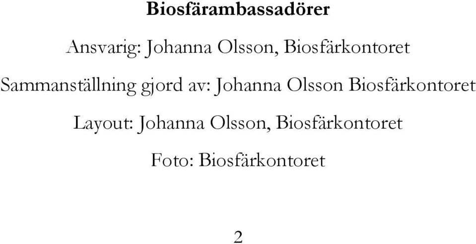 Johanna Olsson Biosfärkontoret Layout: