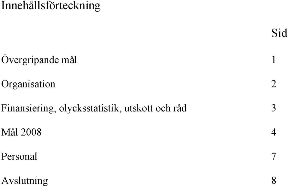 olycksstatistik, utskott och råd 3