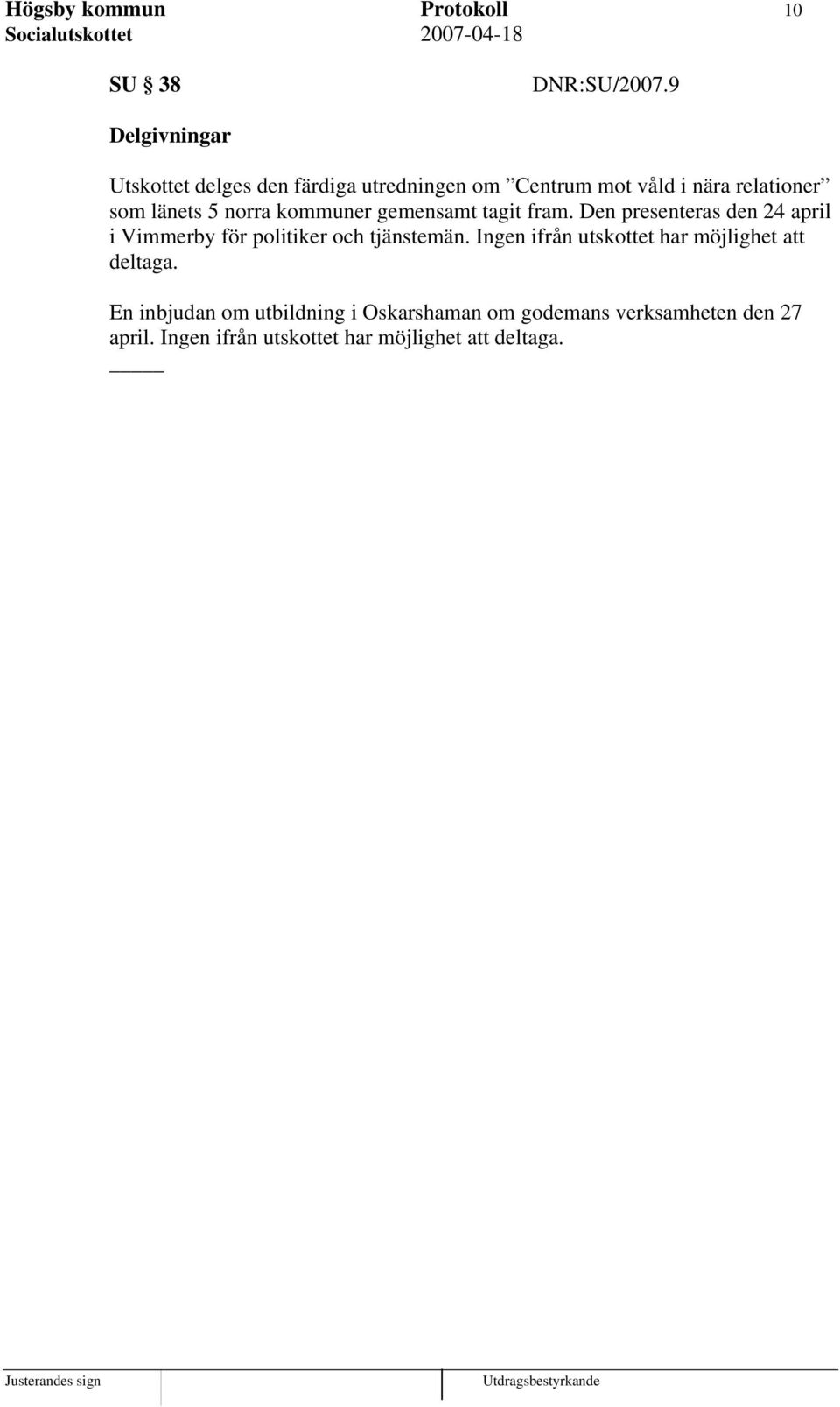 norra kommuner gemensamt tagit fram. Den presenteras den 24 april i Vimmerby för politiker och tjänstemän.