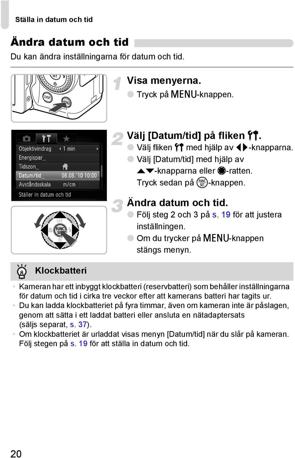 19 för att justera inställningen. Om du trycker på n-knappen stängs menyn.