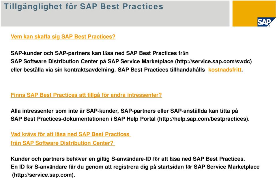 SAP Best Practices tillhandahålls kostnadsfritt. Finns SAP Best Practices att tillgå för andra intressenter?