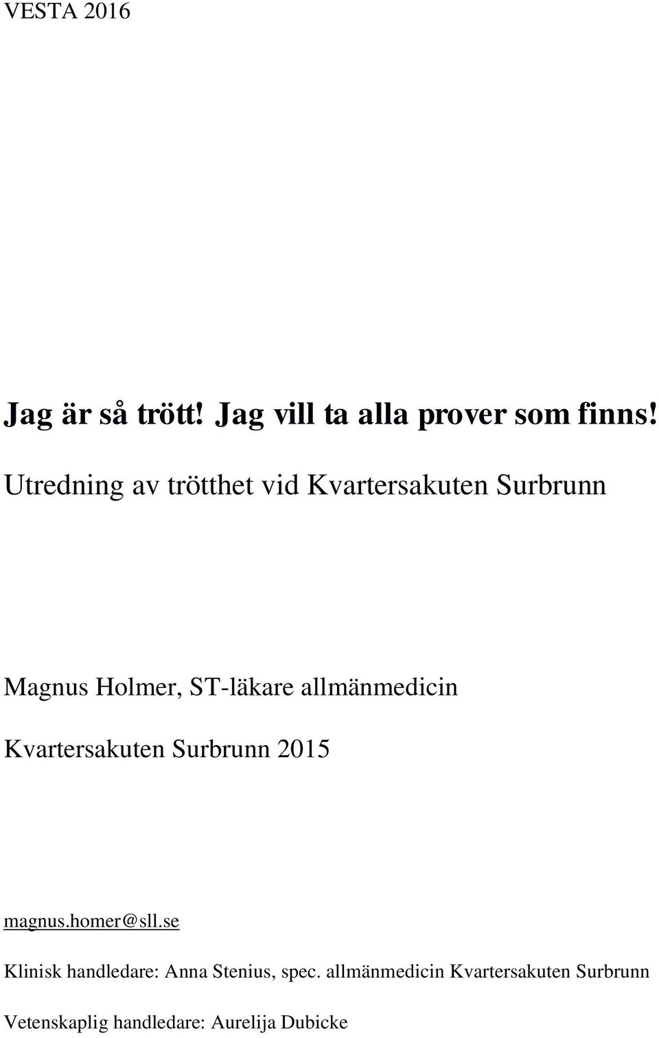 allmänmedicin Kvartersakuten Surbrunn 2015 magnus.homer@sll.