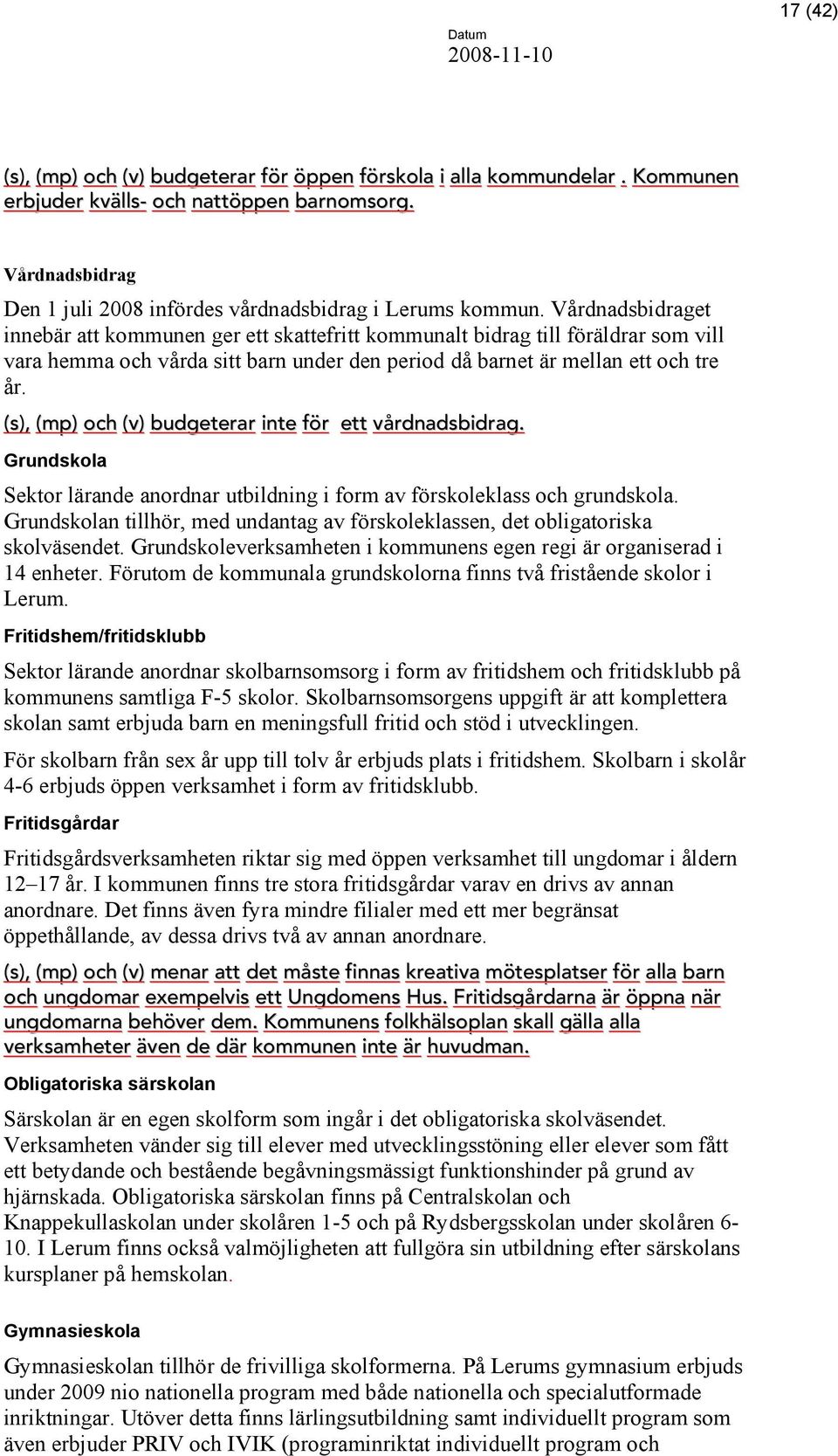 ø ô ø³ ±½ øª ¾«¼¹»» ²» º*» ª; ¼² ¼ ¾ ¼ ¹ò Grundskola Sektor lärande anordnar utbildning i form av förskoleklass och grundskola.