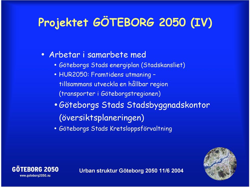 hållbar region (transporter i Göteborgstregionen) Göteborgs Stads
