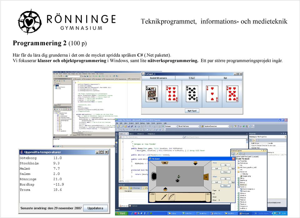 Vi fokuserar klasser och objektprogrammering i Windows,