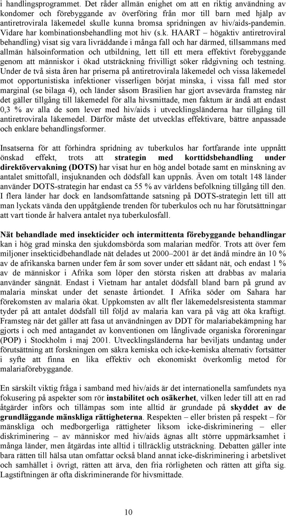 hiv/aids-pandemin. Vidare har ko