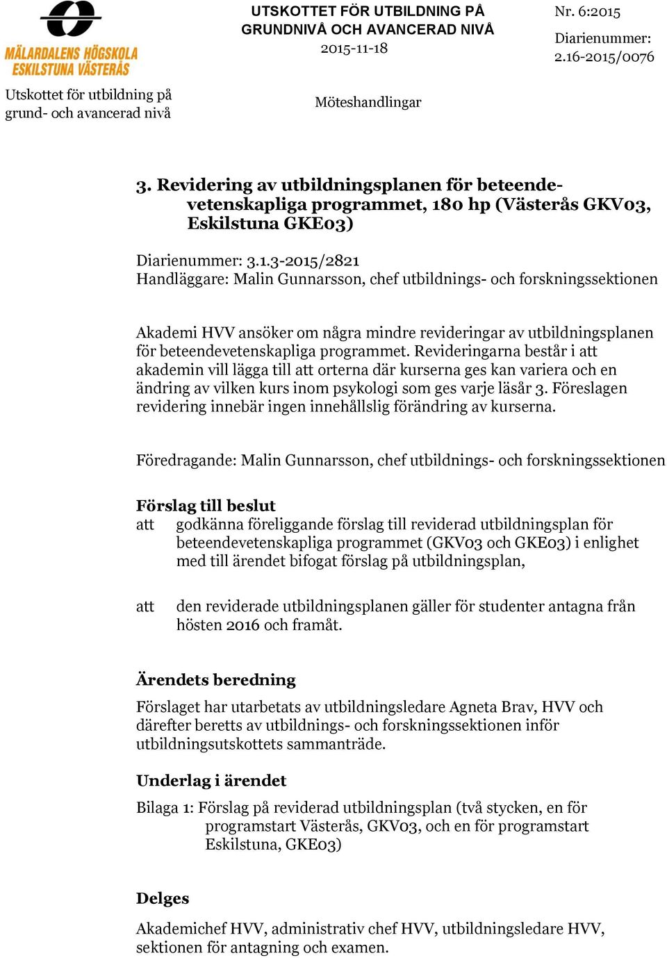 0 hp (Västerås GKV03, Eskilstuna GKE03) Diarienummer: 3.1.