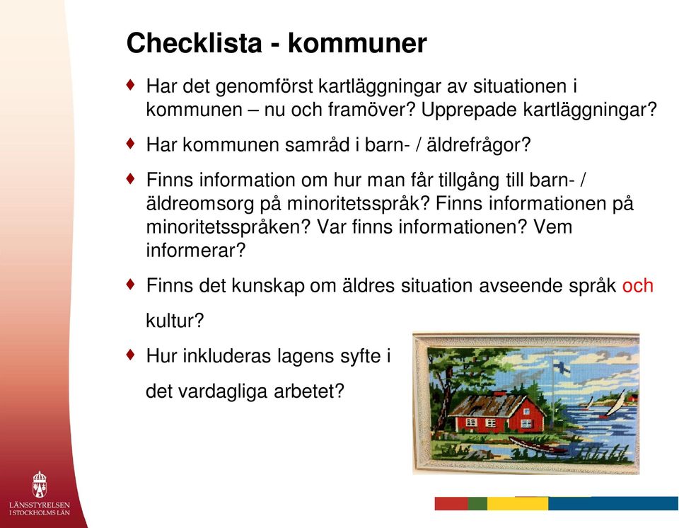 Finns information om hur man får tillgång till barn- / äldreomsorg på minoritetsspråk?