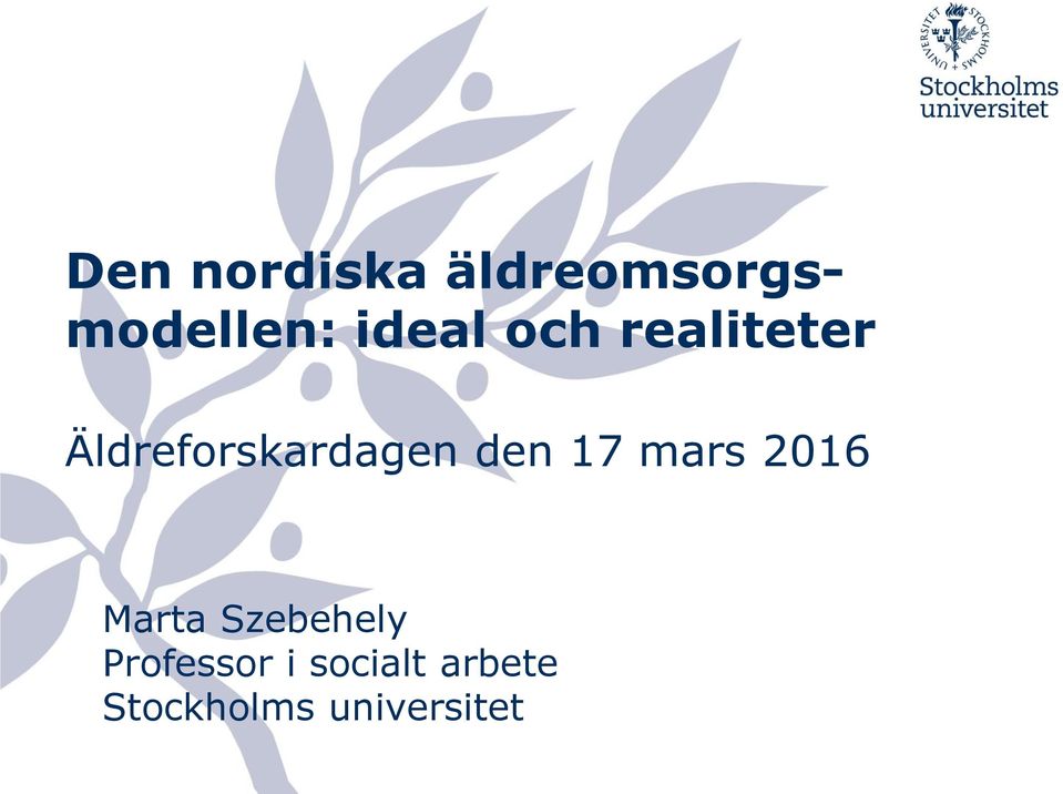 den 17 mars 2016 Marta Szebehely