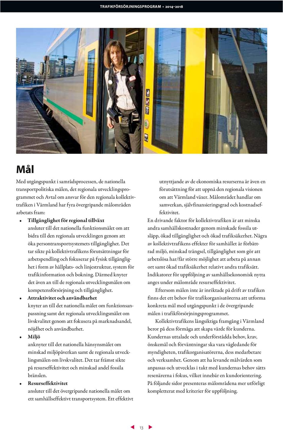 persontransportsystemets tillgänglighet.