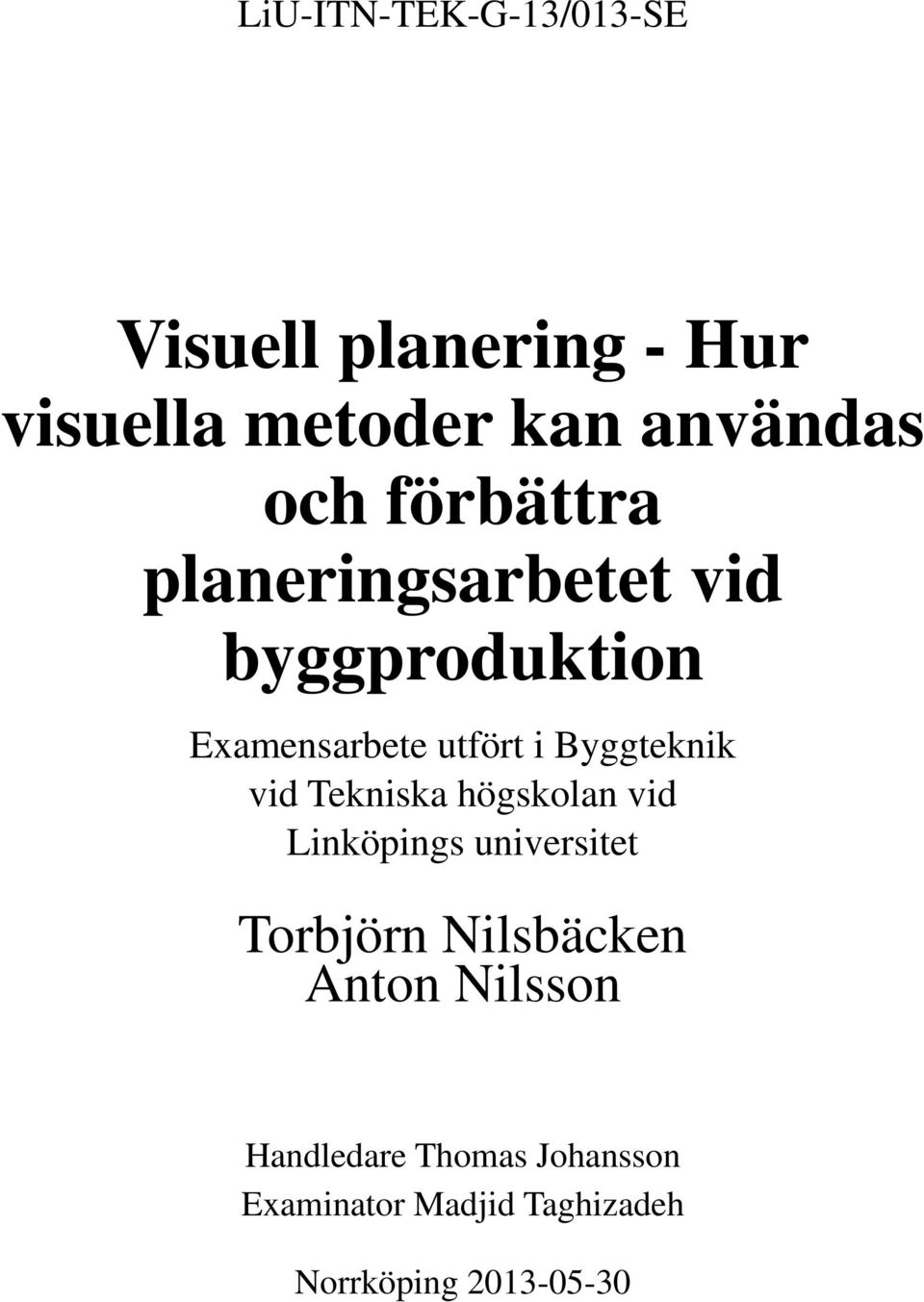 vid Tekniska högskolan vid Linköpings universitet Torbjörn Nilsbäcken Anton