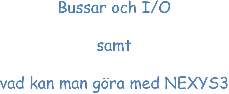 vad kan man