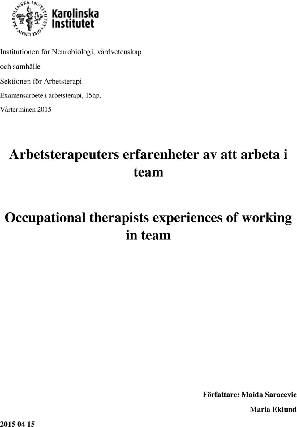 Arbetsterapeuters erfarenheter av att arbeta i team Occupational