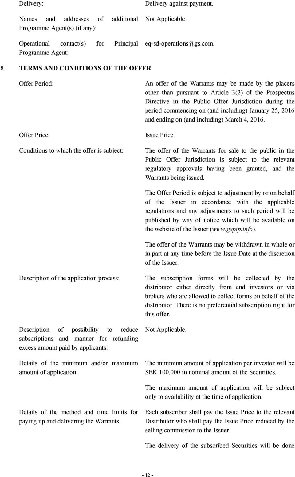 Prospectus Directive in the Public Offer Jurisdiction during the period commencing on (and including) January 25, 2016 and ending on (and including) March 4, 2016. Issue Price.