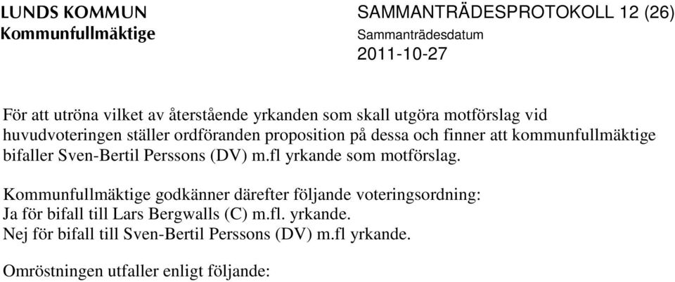Perssons (DV) m.fl yrkande som motförslag.