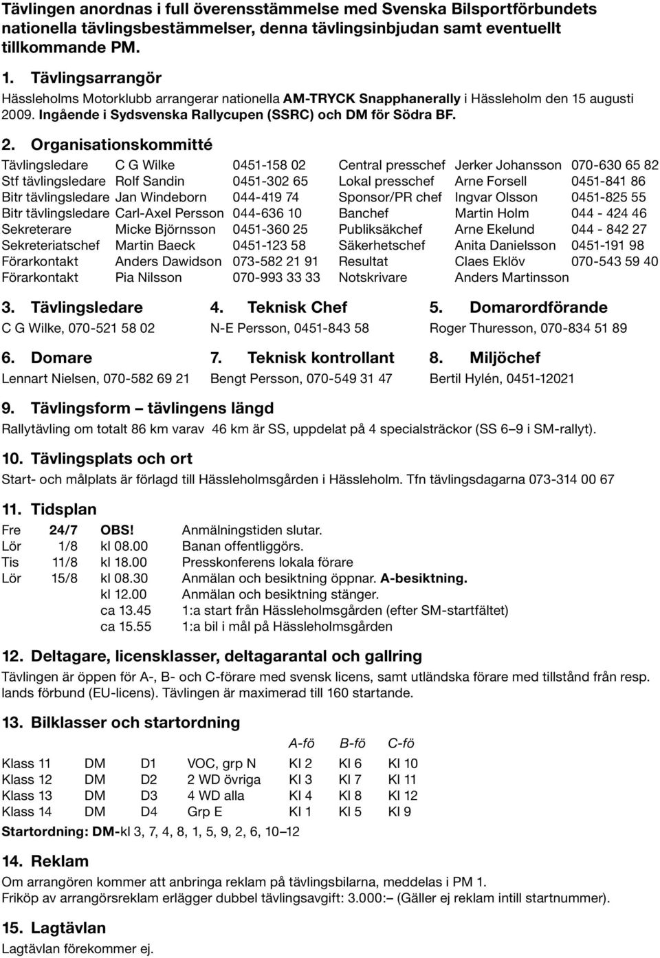 09. Ingående i Sydsvenska Rallycupen (SSRC) och DM för Södra BF. 2.