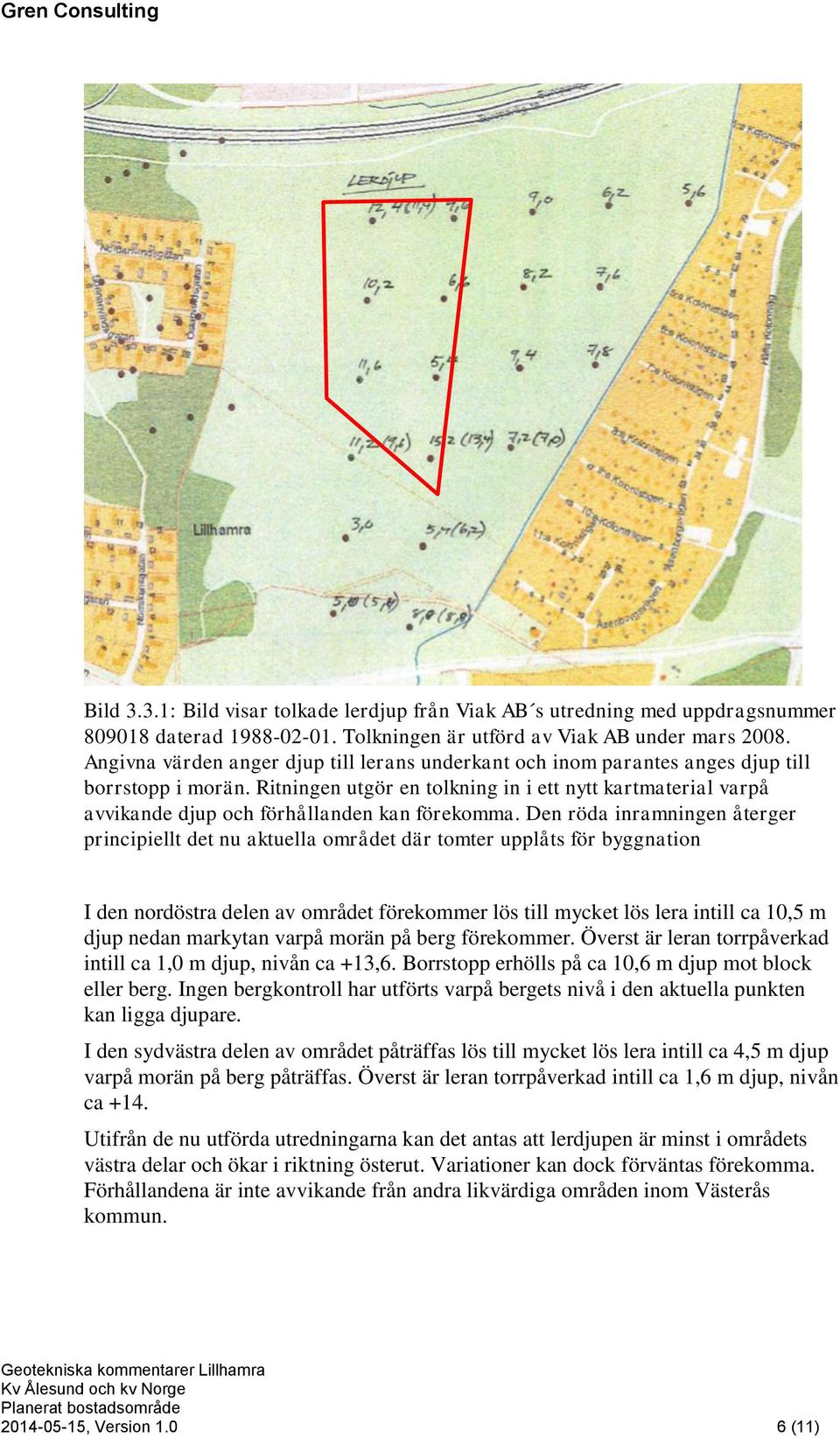 Ritningen utgör en tolkning in i ett nytt kartmaterial varpå avvikande djup och förhållanden kan förekomma.