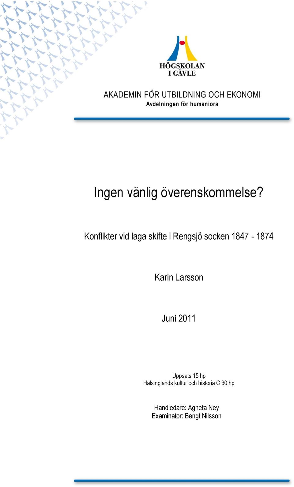 1847-1874 Karin Larsson Juni 2011 Uppsats 15 hp
