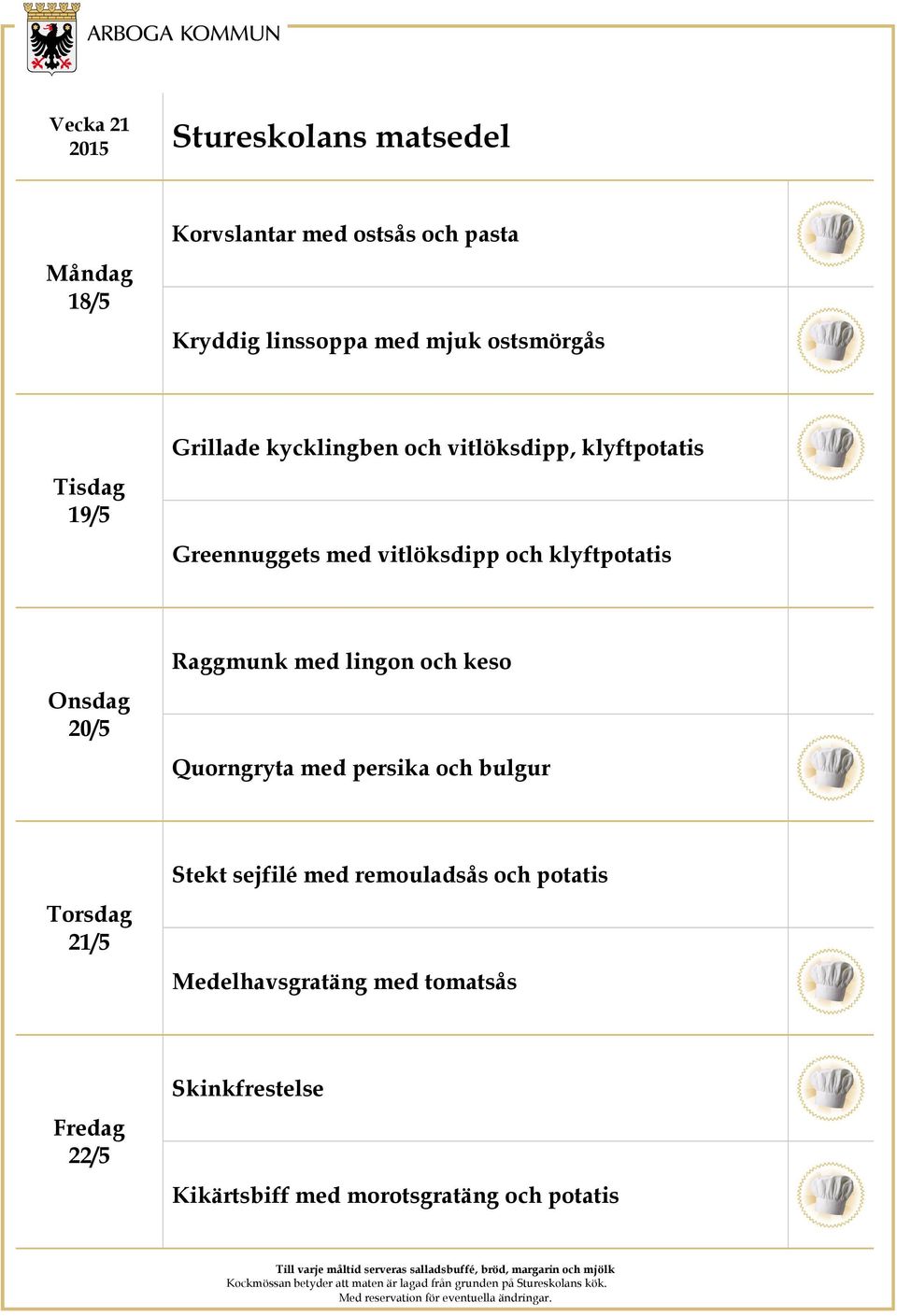 Raggmunk med lingon och keso Quorngryta med persika och bulgur 21/5 Stekt sejfilé med remouladsås