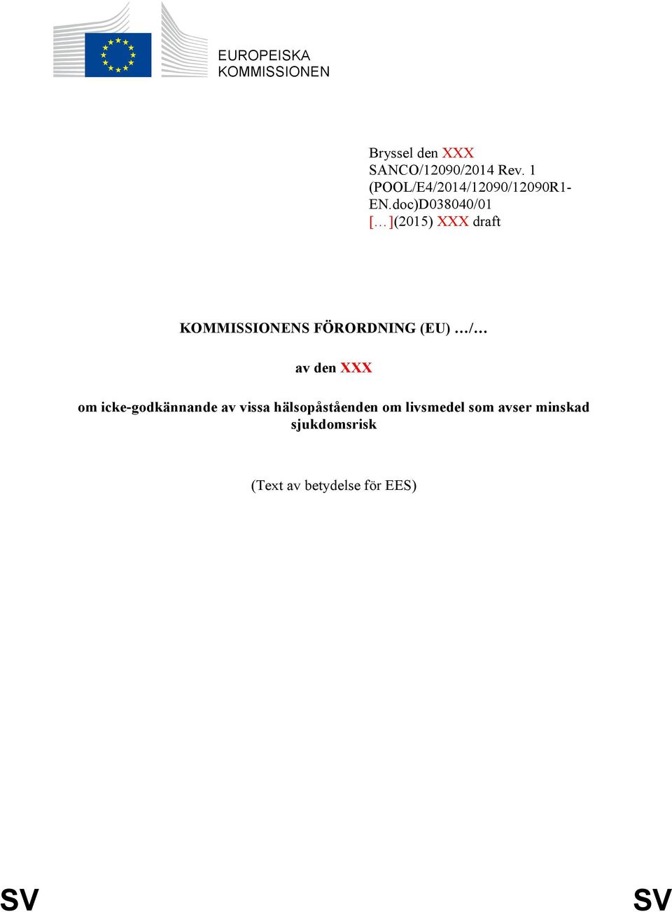 doc)D038040/01 [ ](2015) XXX draft KOMMISSIONENS FÖRORDNING (EU) / av