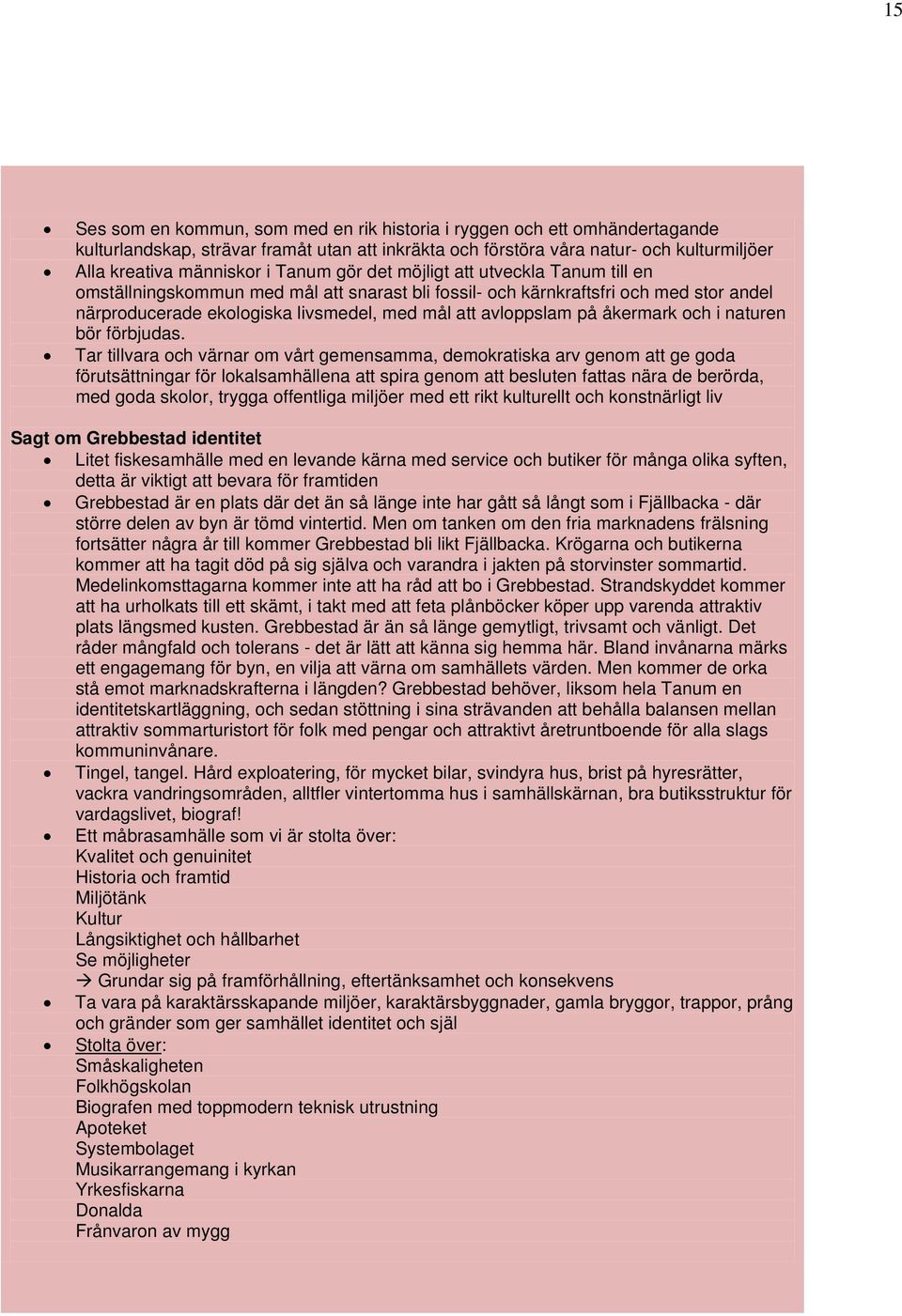 åkermark och i naturen bör förbjudas.