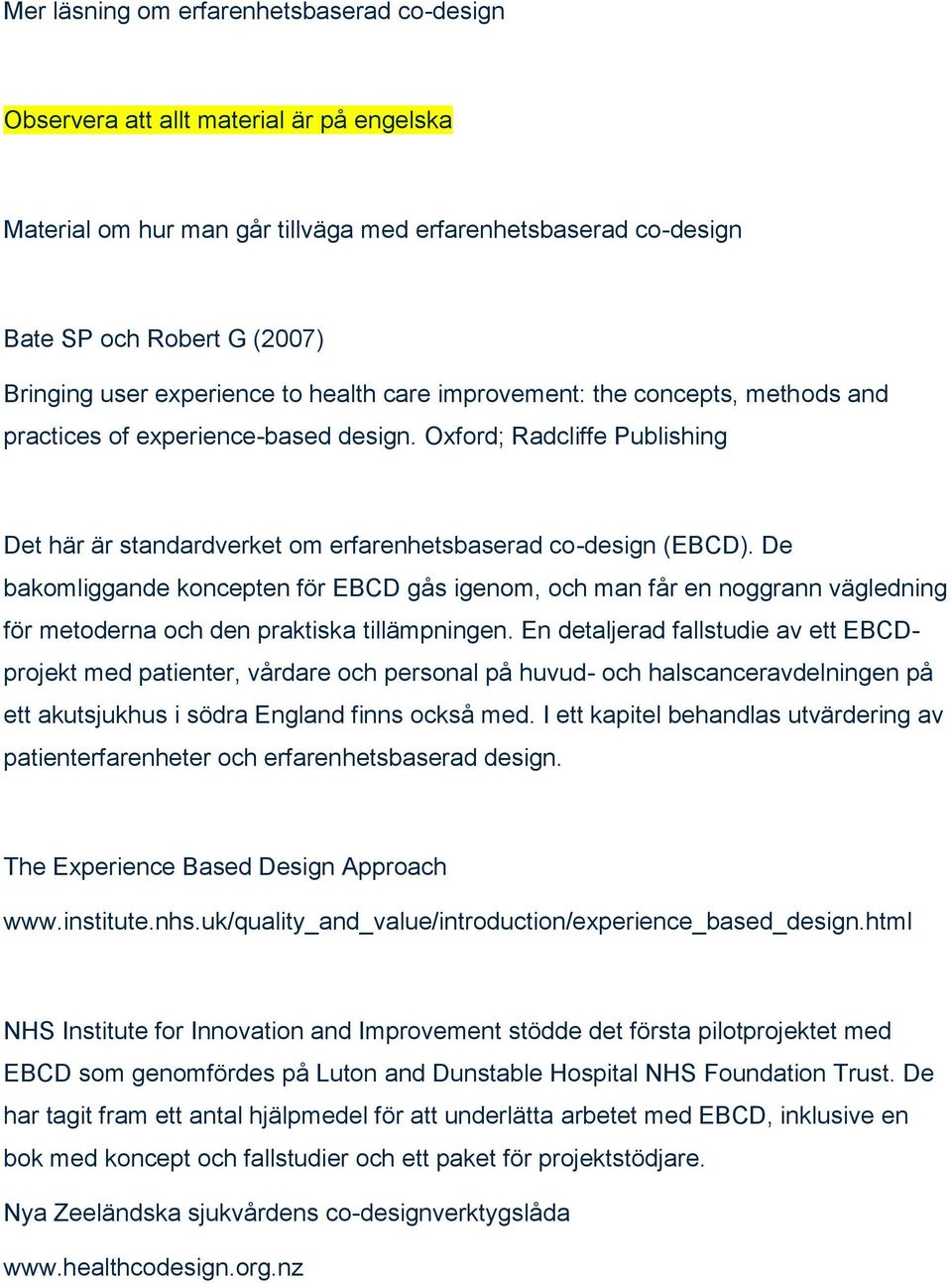 De bakomliggande koncepten för EBCD gås igenom, och man får en noggrann vägledning för metoderna och den praktiska tillämpningen.