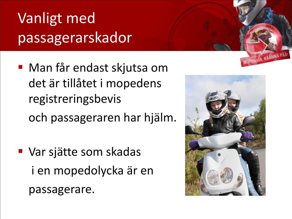 registreringsbevis och passageraren har hjälm.