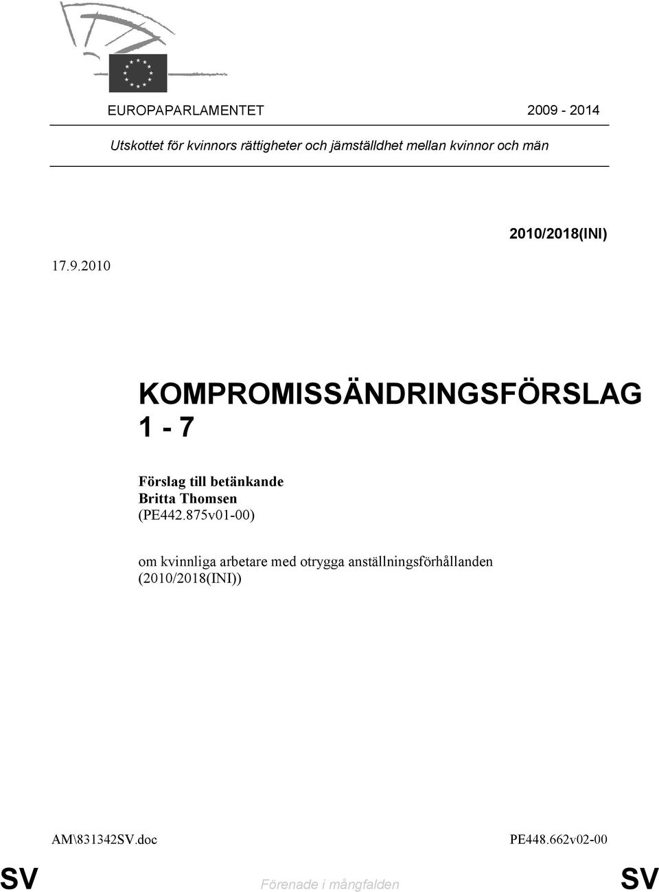 2010 2010/2018(INI) KOMPROMISSÄNDRINGSFÖRSLAG 1-7 Förslag till betänkande Britta