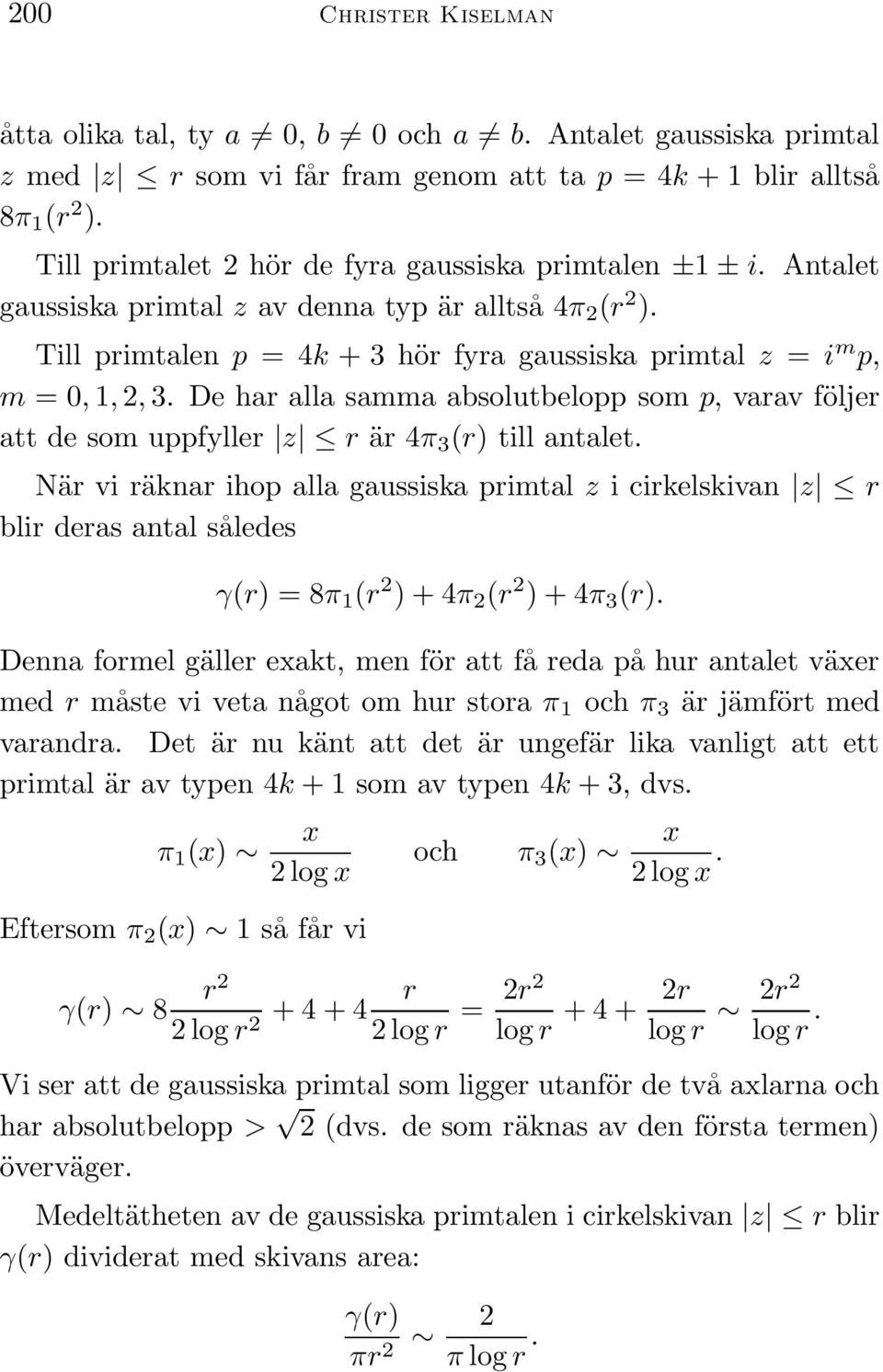 De har alla samma absolutbelopp som p, varav följer att de som uppfyller z r är 4π 3 (r) till antalet.