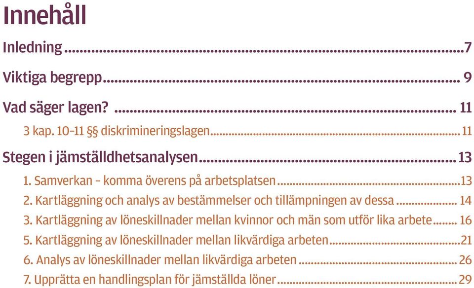 Kartläggning och analys av bestämmelser och tillämpningen av dessa... 14 3.