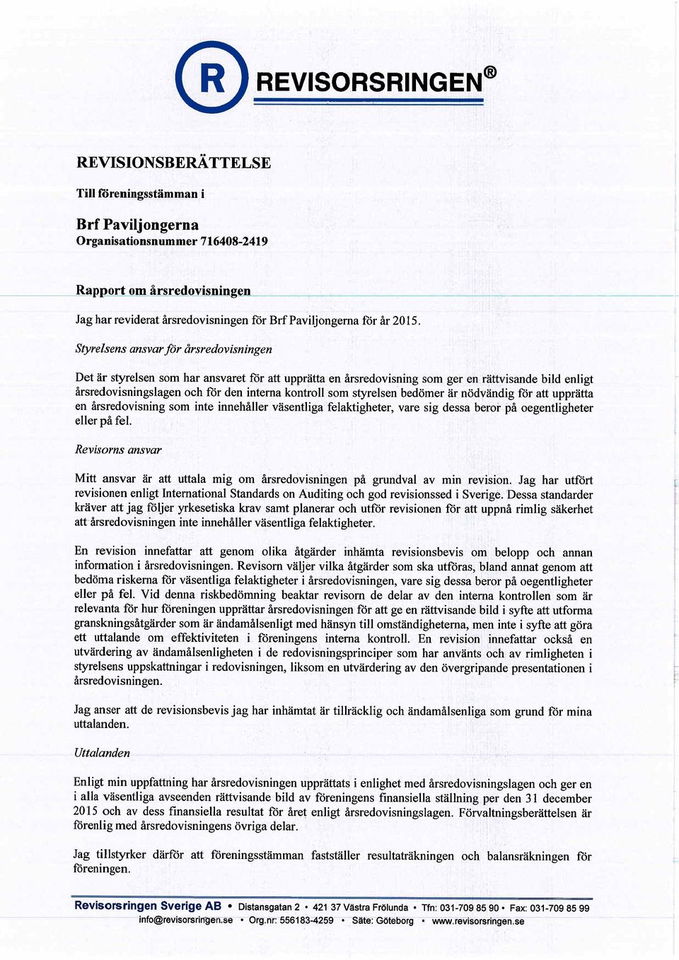 bedömer är nödvändg for att upprätta en årsredovsnng som nte nnehåller väsentlga:felaktgheter, yare sg dessa beror på oegentlgheter eller på fei.