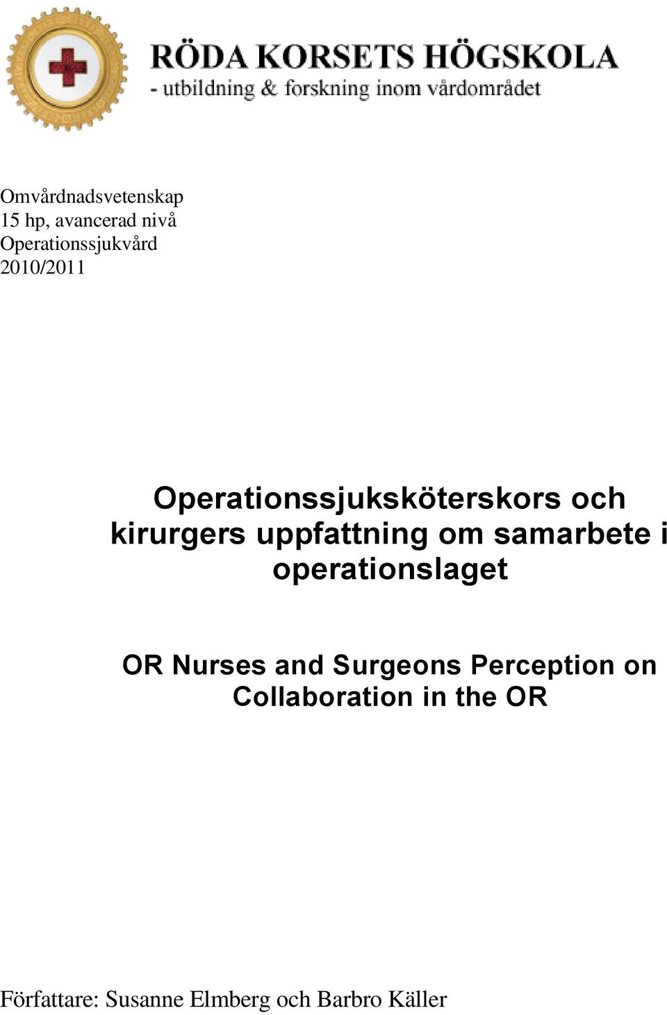 samarbete i operationslaget OR Nurses and Surgeons Perception on