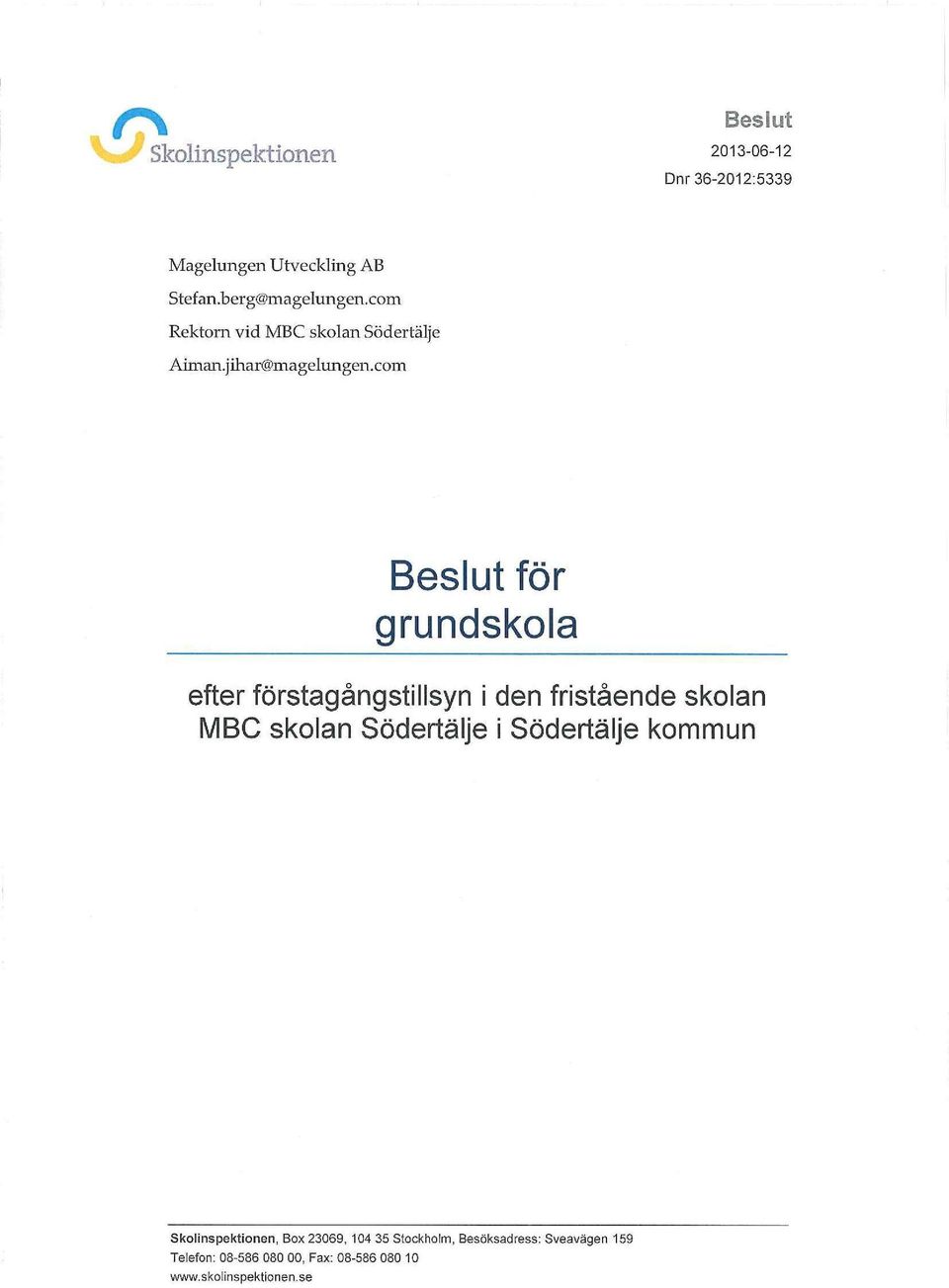 com Beslut för grundskola efter förstagångstillsyn i den fristående skolan MBC skolan Södertälje i