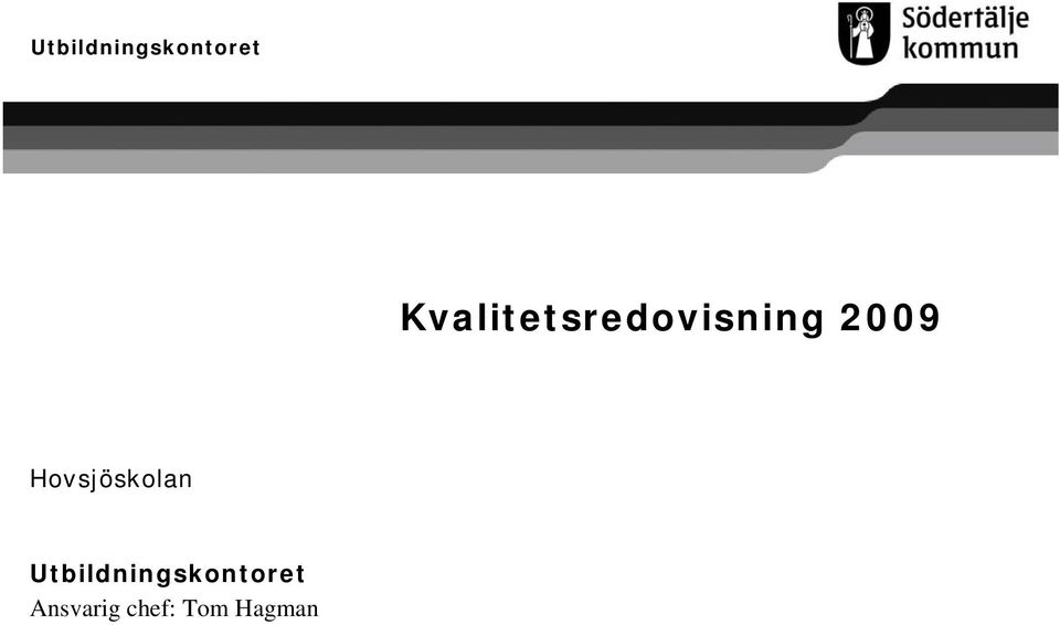 Hovsjöskolan  Ansvarig